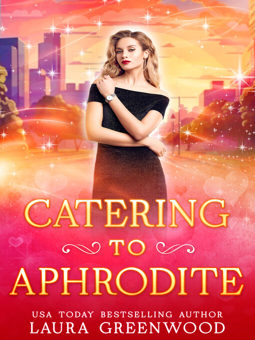 Title details for Catering to Aphrodite by Laura Greenwood - Available